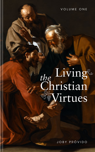 Living the Christian Virtues - Volume 1