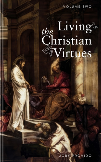 Living the Christian Virtues - Volume 2